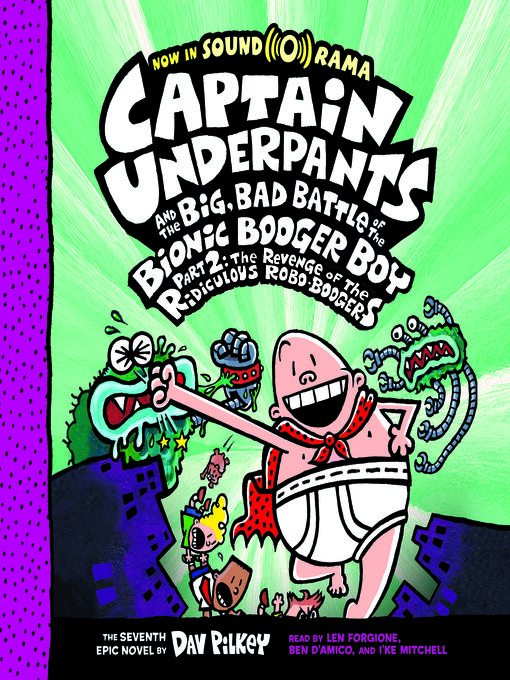 Title details for Captain Underpants and the Big, Bad Battle of the Bionic Booger Boy, Part 2 by Dav Pilkey - Available